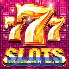 online windows 10 simulator